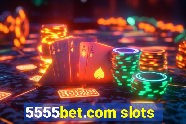 5555bet.com slots